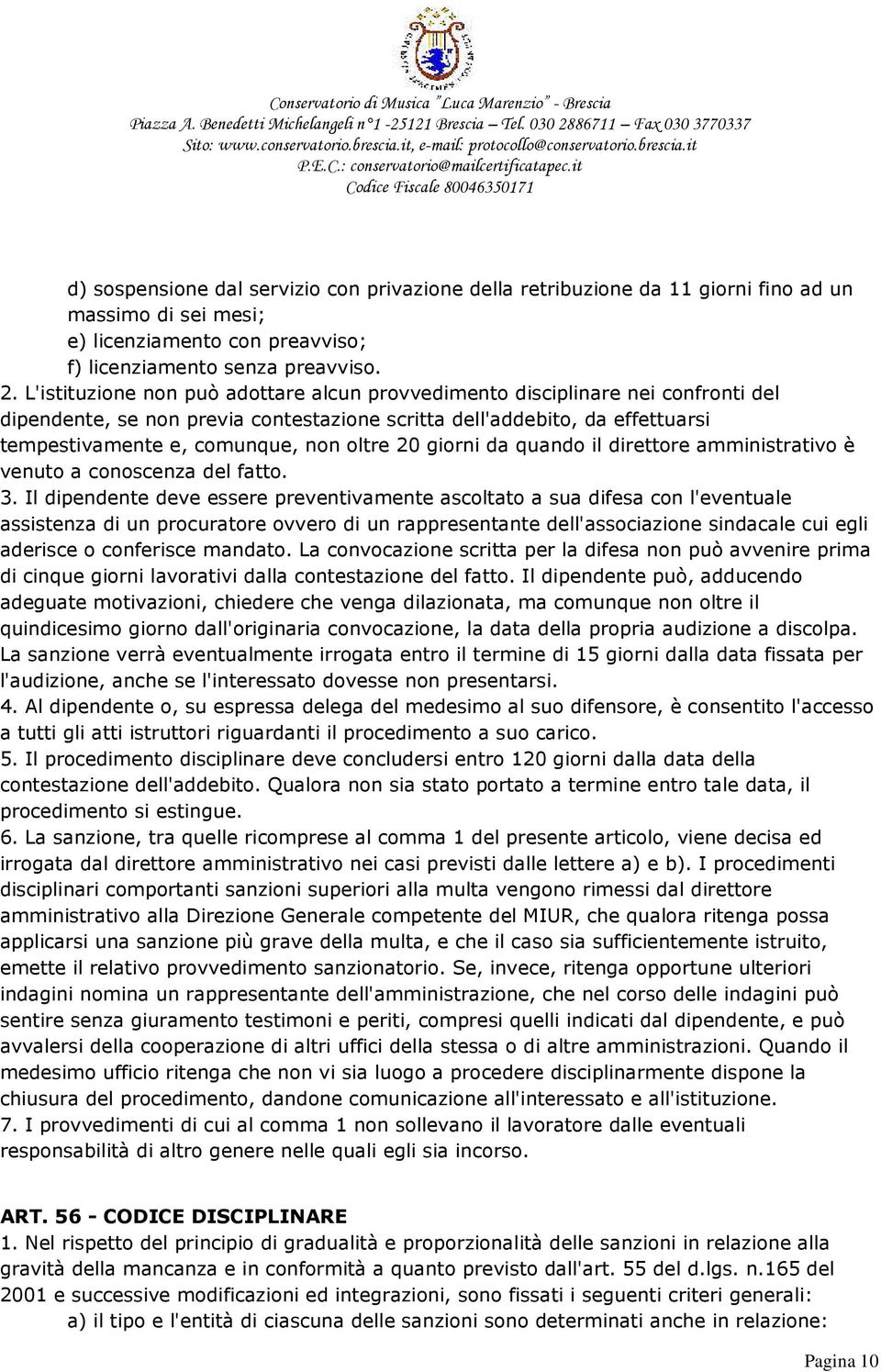 20 giorni da quando il direttore amministrativo è venuto a conoscenza del fatto. 3.