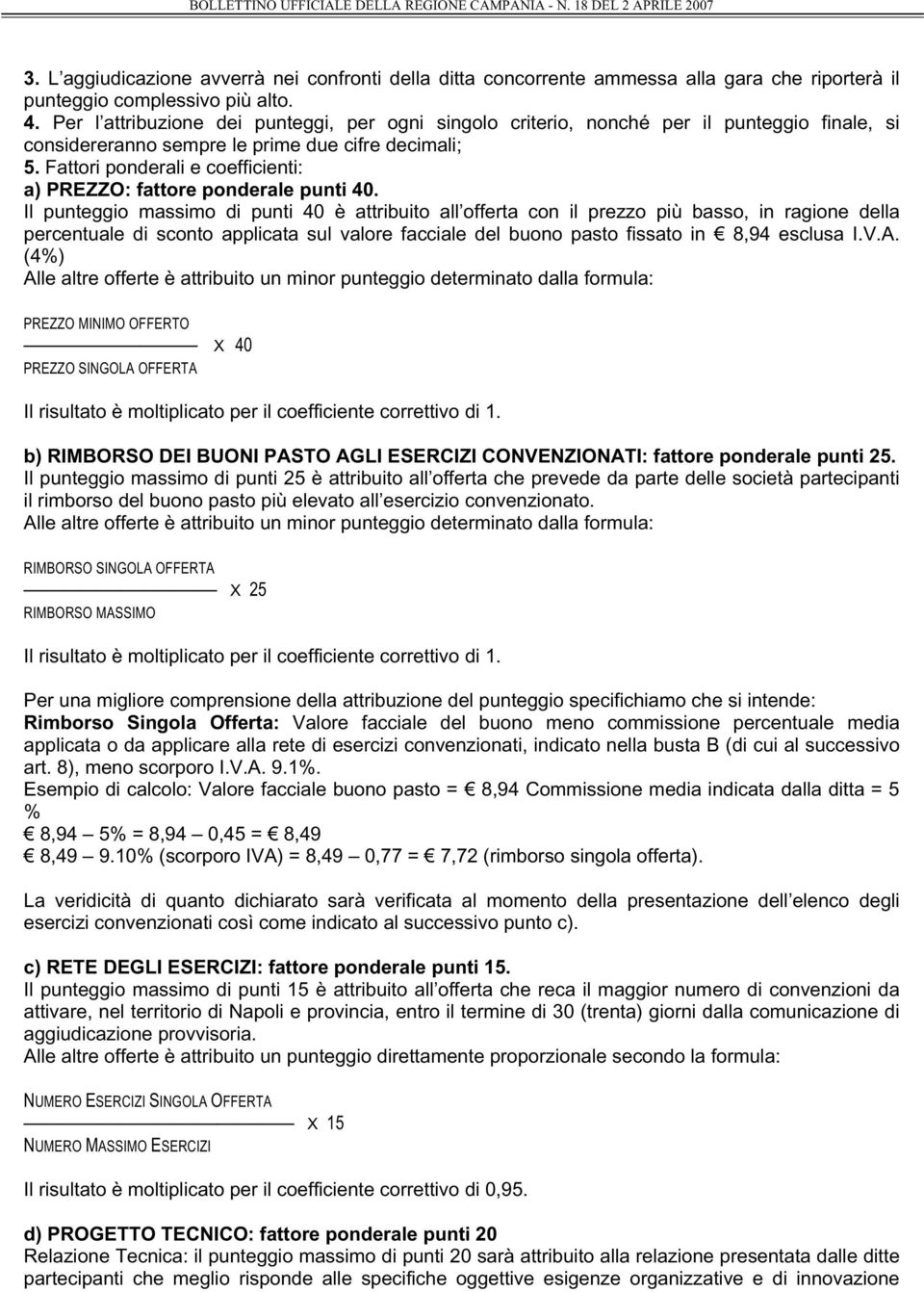 Fattori ponderali e coefficienti: a) PREZZO: fattore ponderale punti 40.