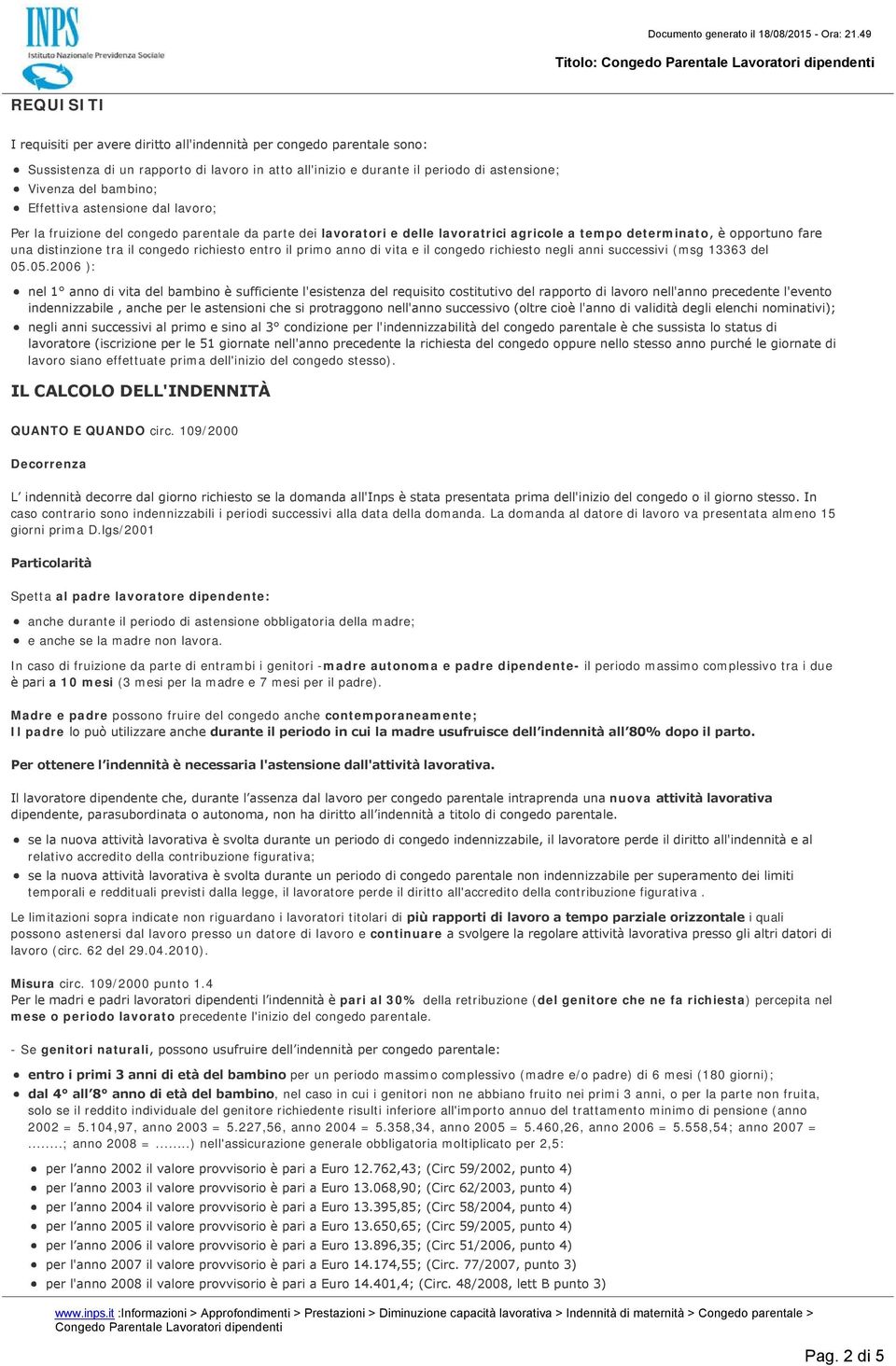 congedo richiesto entro il primo anno di vita e il congedo richiesto negli anni successivi (msg 13363 del 05.