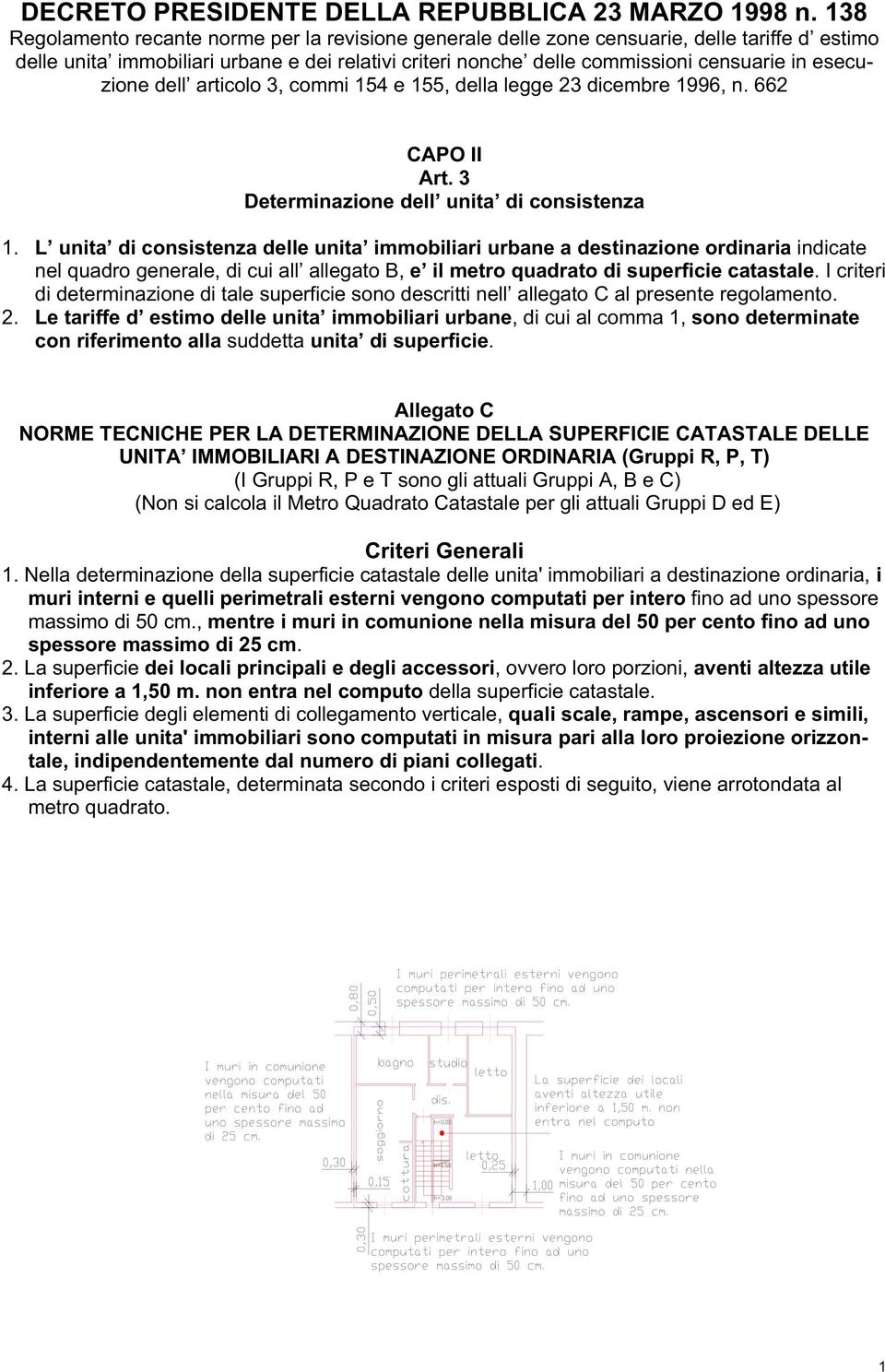 esecuzione dell articolo 3, commi 154 e 155, della legge 23 dicembre 1996, n. 662 CAPO II Art. 3 Determinazione dell unita di consistenza 1.