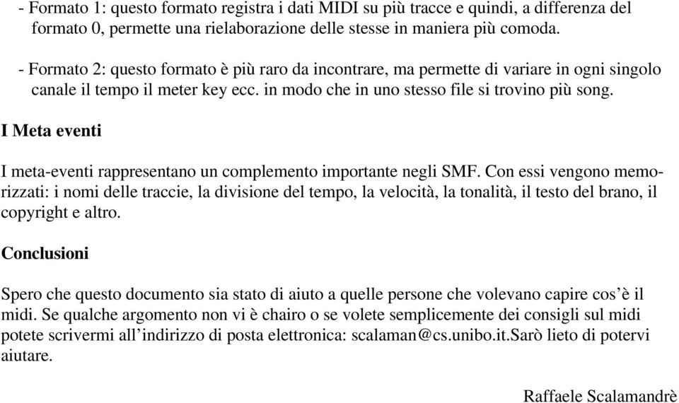 I Meta eventi I meta-eventi rappresentano un complemento importante negli SMF.