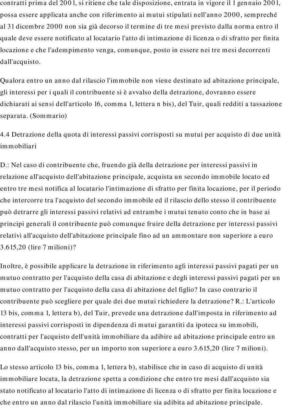 che l'adempimento venga, comunque, posto in essere nei tre mesi decorrenti dall'acquisto.