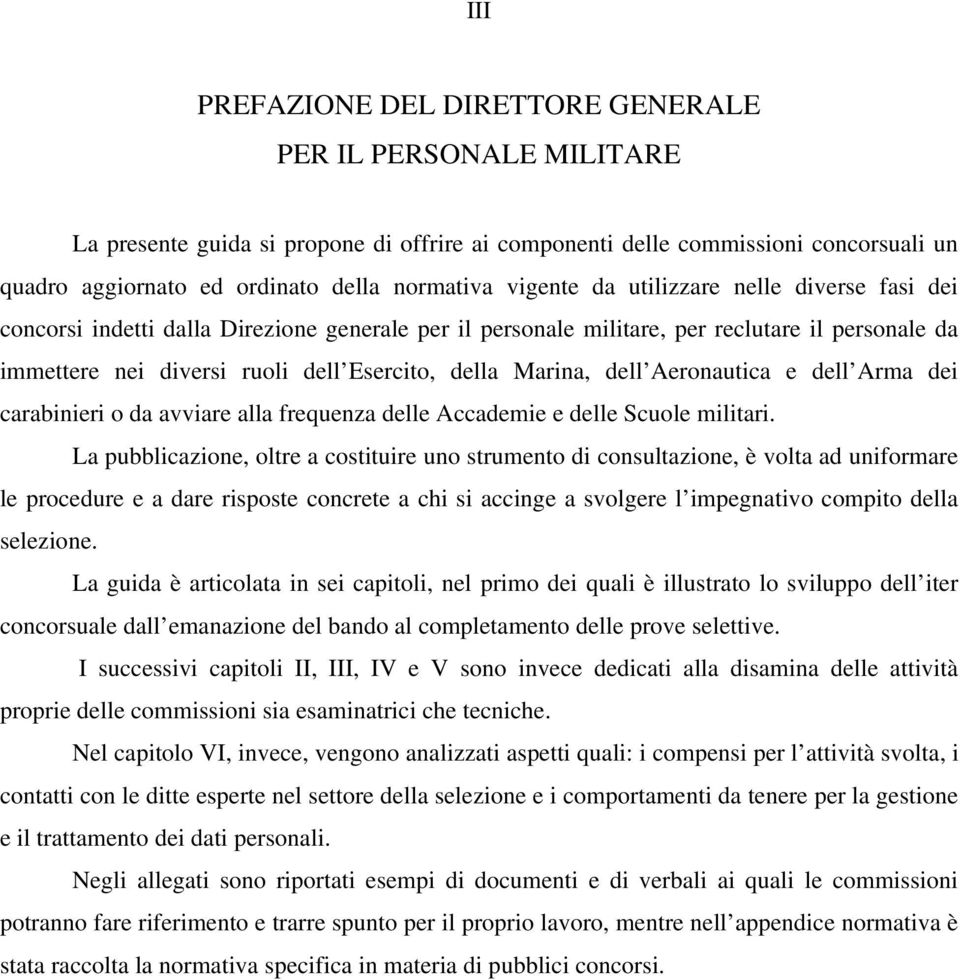 Marina, dell Aeronautica e dell Arma dei carabinieri o da avviare alla frequenza delle Accademie e delle Scuole militari.