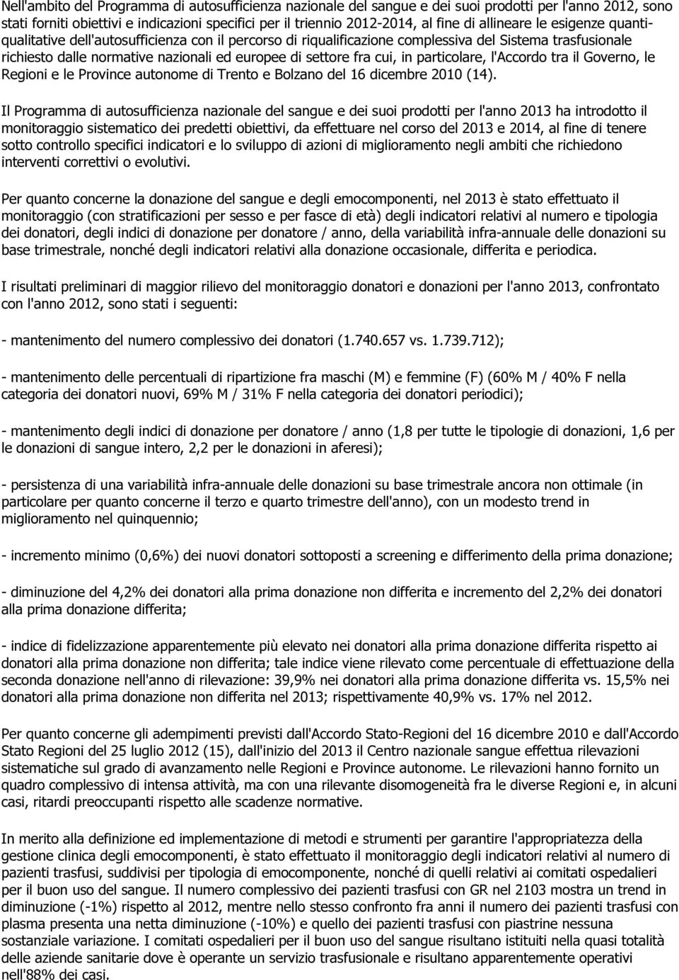 cui, in particolare, l'accordo tra il Governo, le Regioni e le Province autonome di Trento e Bolzano del 16 dicembre 2010 (14).