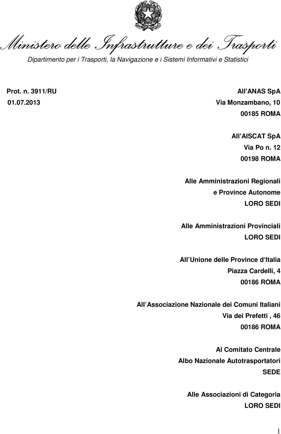 12 00198 ROMA Alle Amministrazioni Regionali e Province Autonome LORO SEDI Alle Amministrazioni Provinciali LORO SEDI All Unione delle Province d