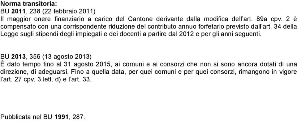 34 della Legge sugli stipendi degli impiegati e dei docenti a partire dal 2012 e per gli anni seguenti.