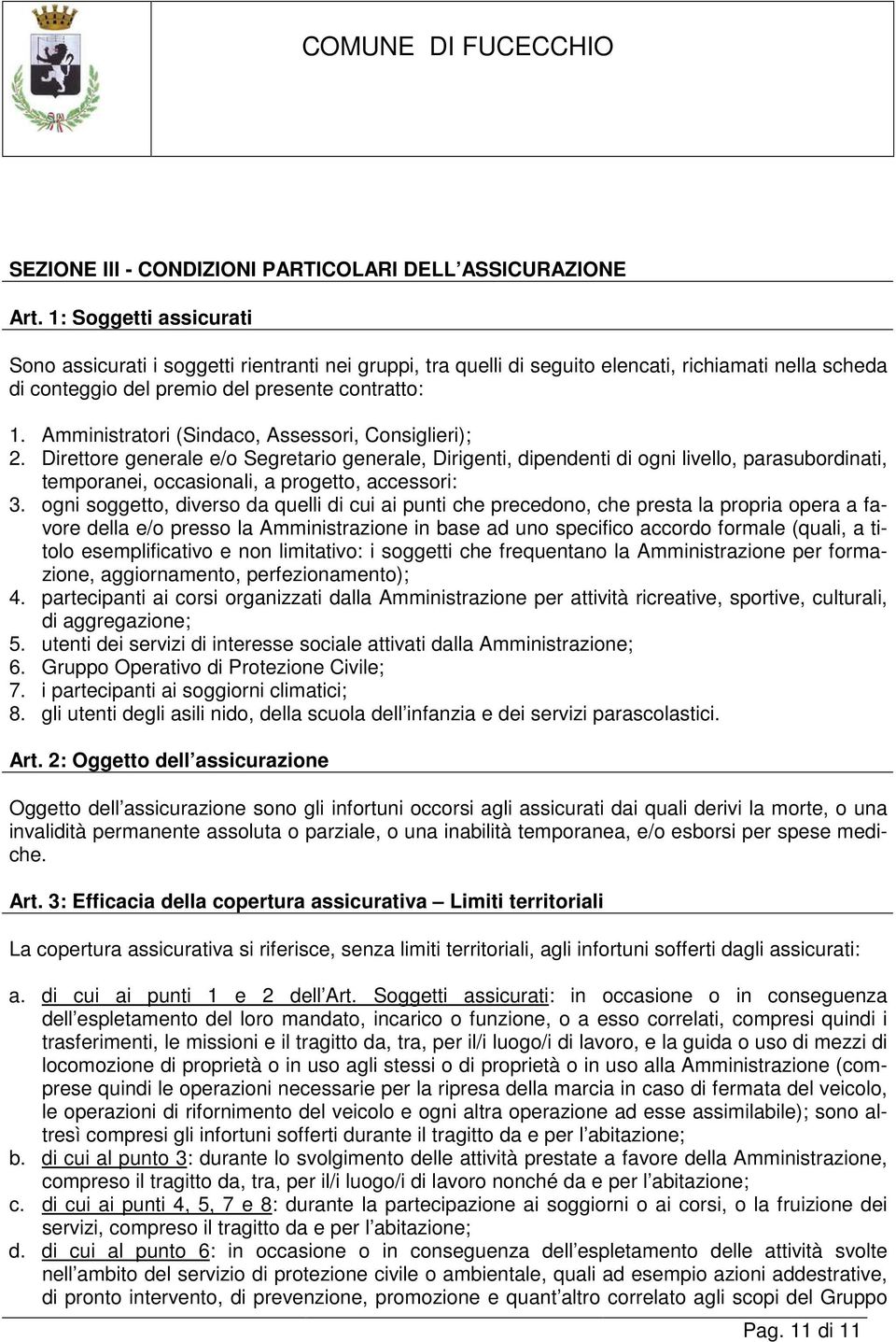 Amministratori (Sindaco, Assessori, Consiglieri); 2.