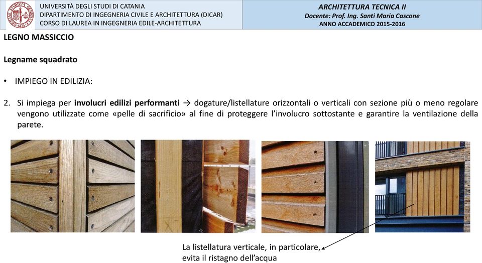 sezione più o meno regolare vengono utilizzate come «pelle di sacrificio» al fine di proteggere