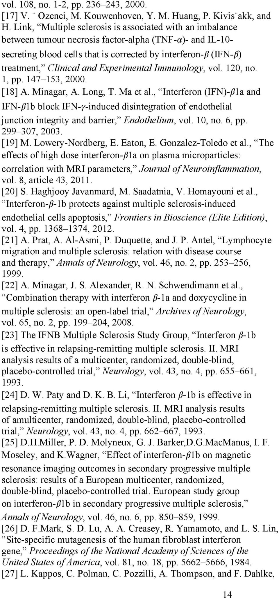 and Experimental Immunology, vol. 120, no. 1, pp. 147 153, 2000. [18] A. Minagar, A. Long, T. Ma et al.