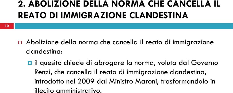 chiede di abrogare la norma, voluta dal Governo Renzi, che cancella il reato di