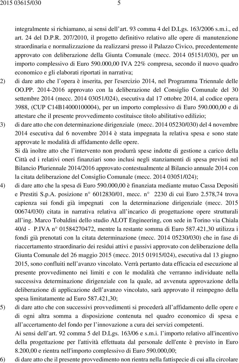 Comunale (mecc. 2014 05151/030), per un importo complessivo di Euro 590.