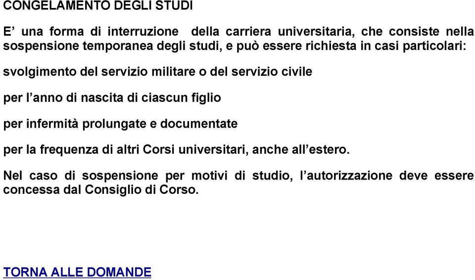 civile per l anno di nascita di ciascun figlio per infermità prolungate e documentate per la frequenza di altri Corsi