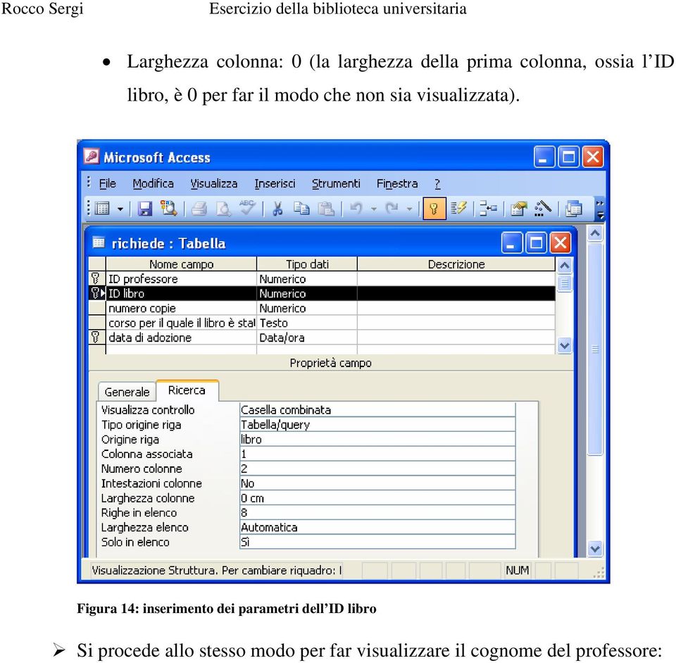 Figura 14: inserimento dei parametri dell ID libro Si procede