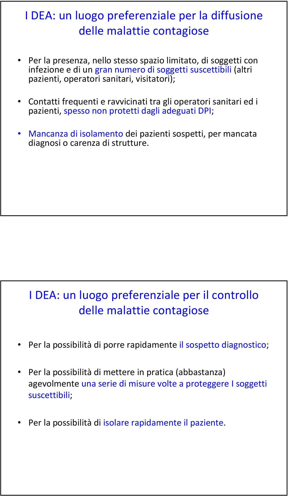 pazienti sospetti, per mancata diagnosi o carenza di strutture.