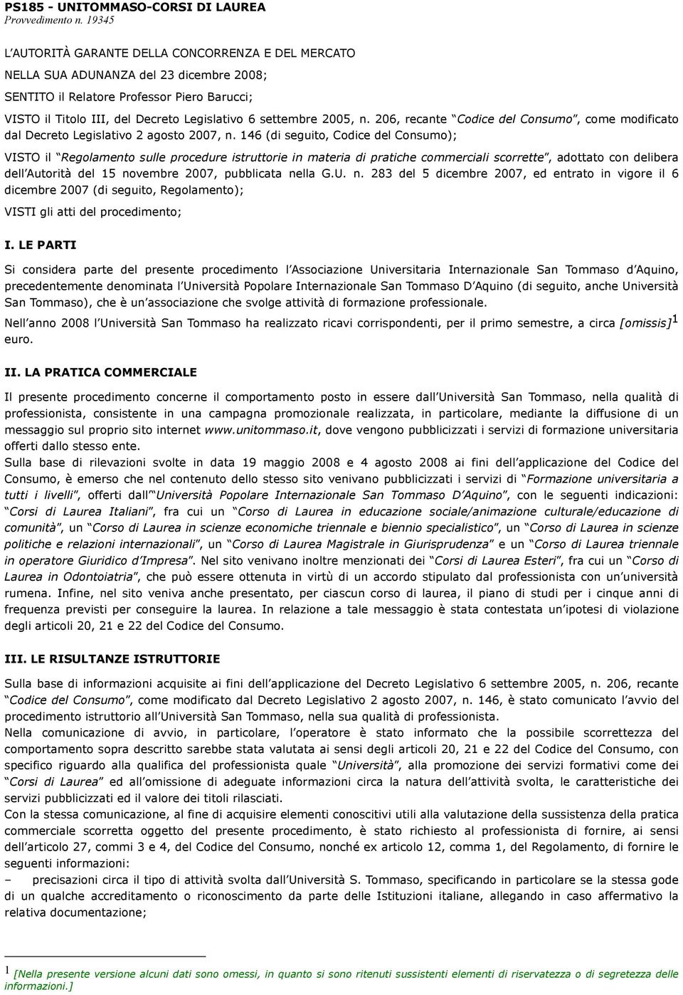 2005, n. 206, recante Codice del Consumo, come modificato dal Decreto Legislativo 2 agosto 2007, n.