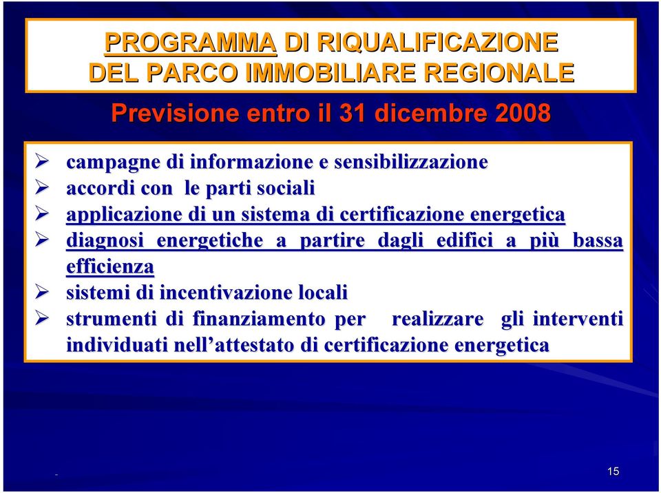 energetica diagnosi energetiche a partire dagli edifici a più bassa efficienza sistemi di incentivazione locali