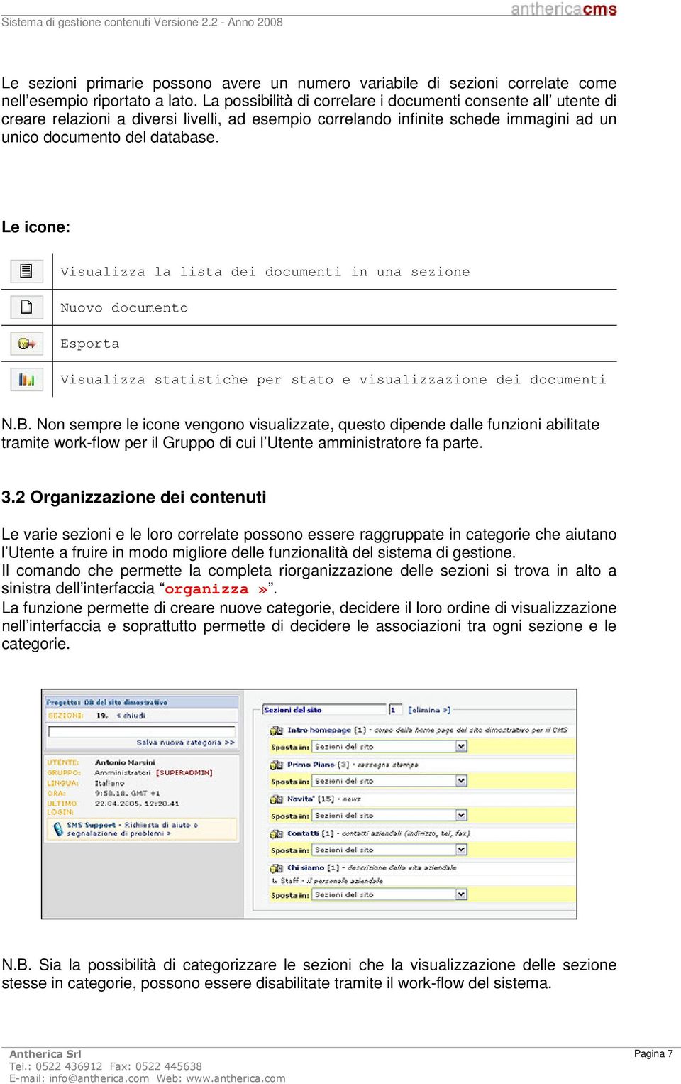 Le icone: Visualizza la lista dei documenti in una sezione Nuovo documento Esporta Visualizza statistiche per stato e visualizzazione dei documenti N.B.