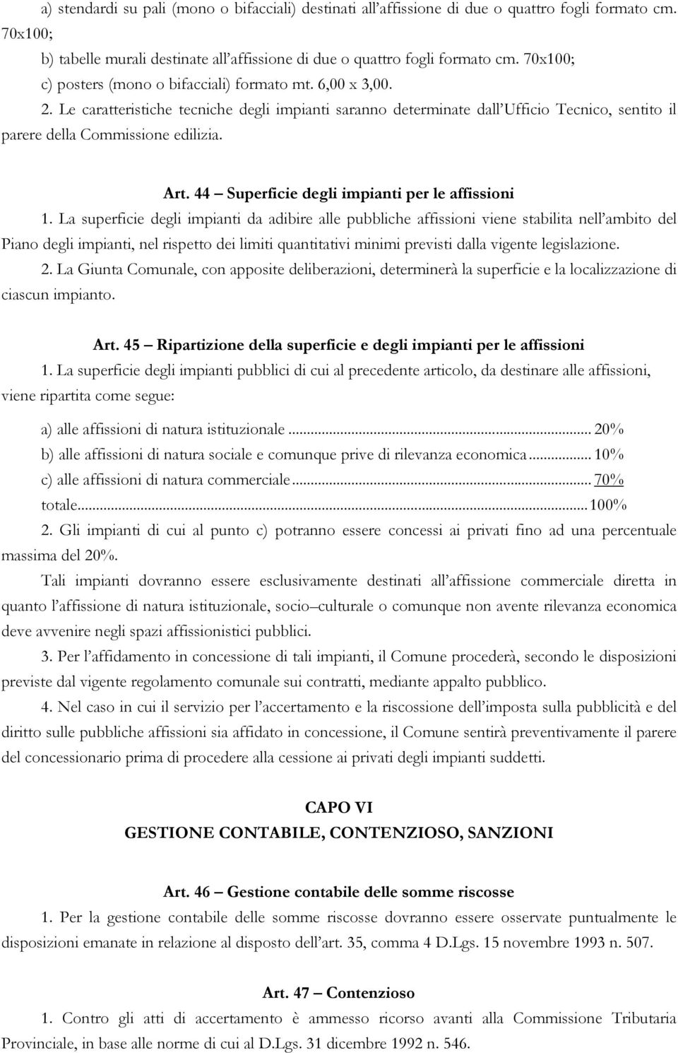 Art. 44 Superficie degli impianti per le affissioni 1.