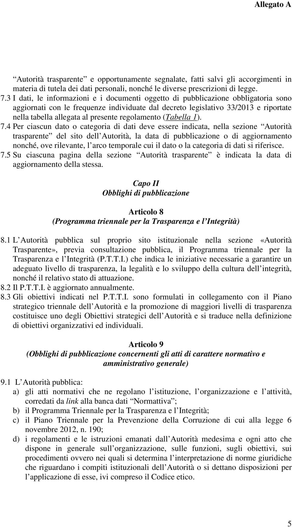 presente regolamento (Tabella 1). 7.