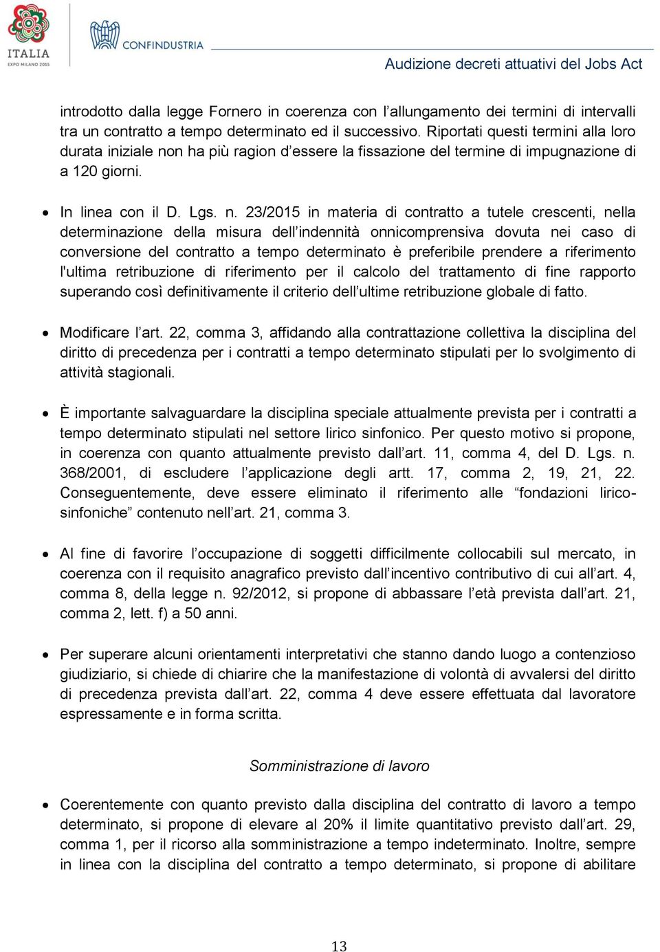 n ha più ragion d essere la fissazione del termine di impugnazione di a 120 giorni. In linea con il D. Lgs. n.