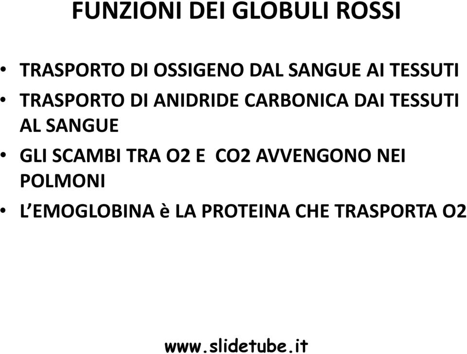 TESSUTI AL SANGUE GLI SCAMBI TRA O2 E CO2 AVVENGONO