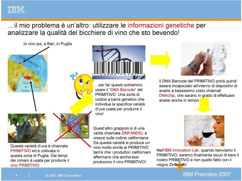 Una sorta di codice a barre genetico che individua la specifica varietà d uva usata per produrre il vino!