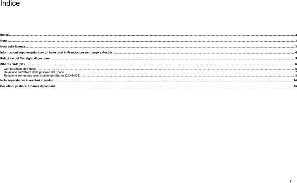 .. 4 Relazione del Consiglio di gestione... 5 ishares DAX (DE)... 6 Composizione dell'indice.