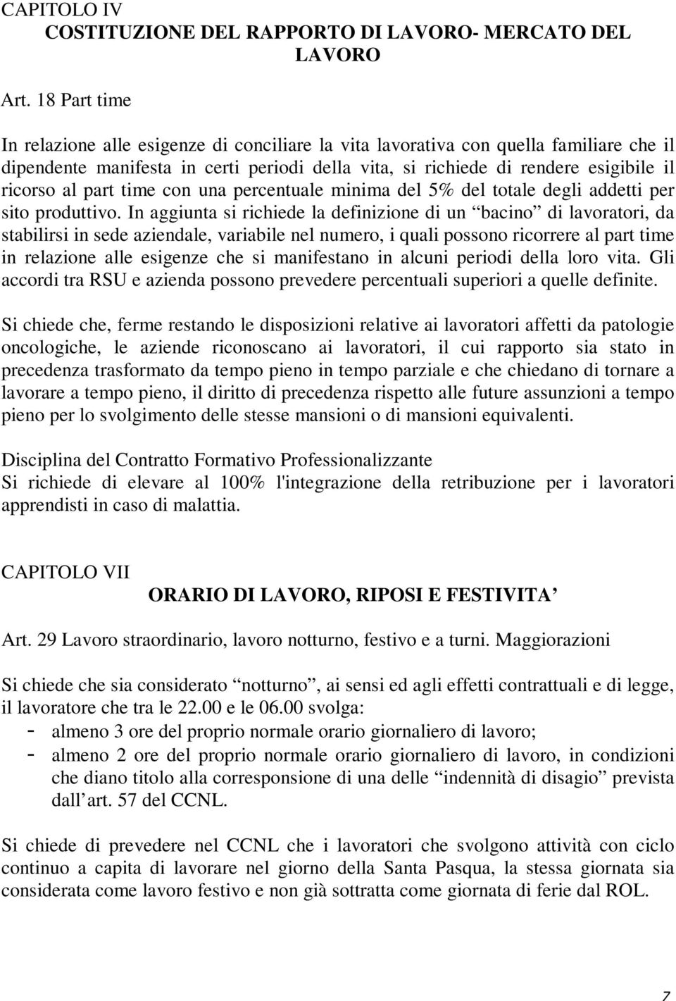 part time con una percentuale minima del 5% del totale degli addetti per sito produttivo.