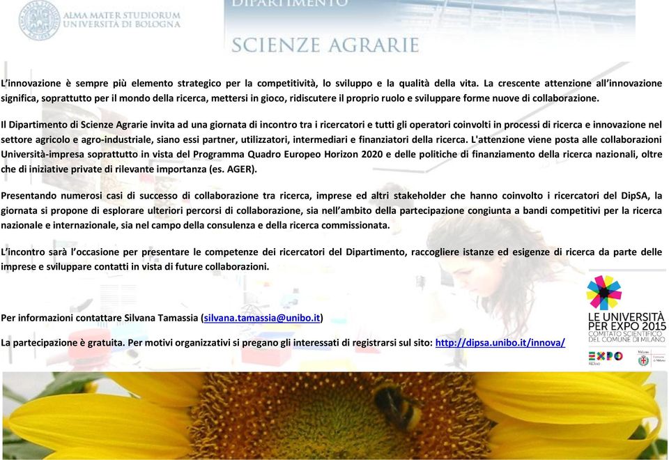 Il Dipartimento di Scienze Agrarie invita ad una giornata di incontro tra i ricercatori e tutti gli operatori coinvolti in processi di ricerca e innovazione nel settore agricolo e agro-industriale,