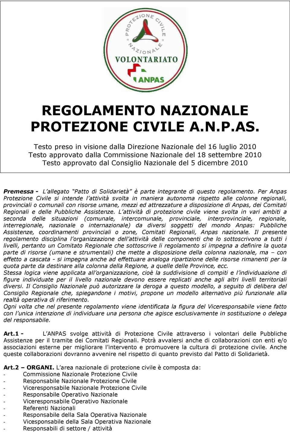 Premessa - L allegato Patto di Solidarietà è parte integrante di questo regolamento.