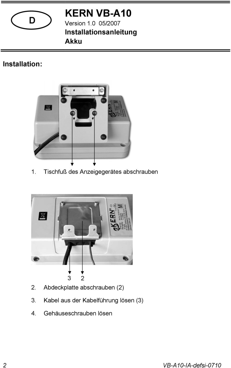 Tischfuß des Anzeigegerätes abschrauben 3 2 2.