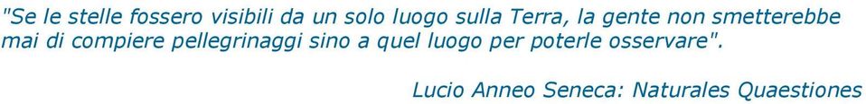 compiere pellegrinaggi sino a quel luogo per