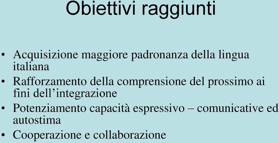 prossimo ai fini dell integrazione Potenziamento capacità