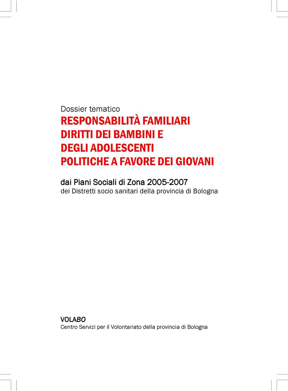 di Zona 2005-2007 dei Distretti socio sanitari della provincia di