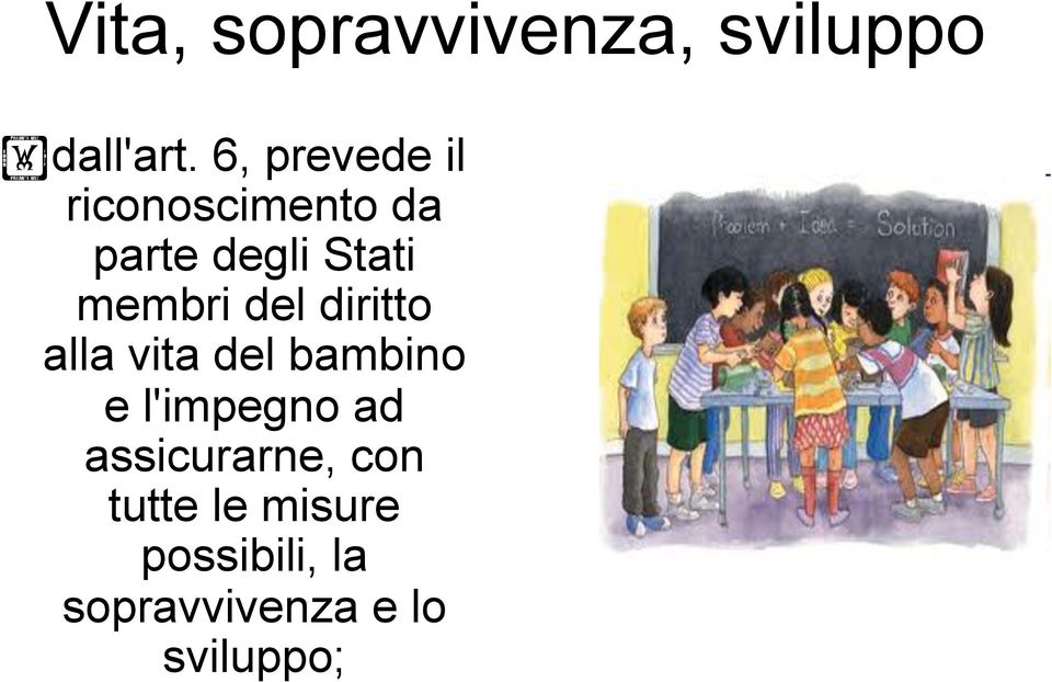 membri del diritto alla vita del bambino e l'impegno ad