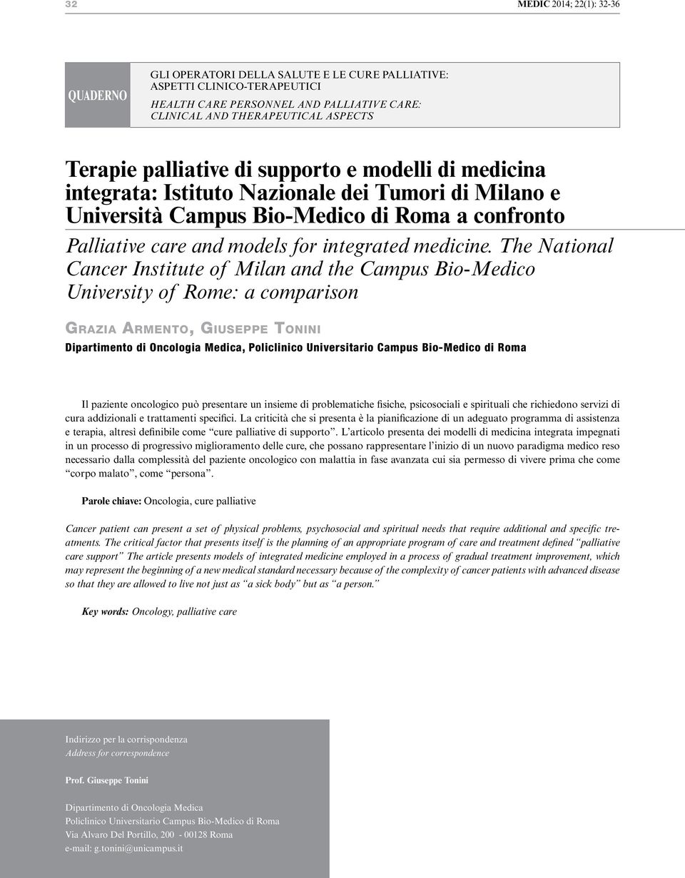 The National Cancer Institute of Milan and the Campus Bio-Medico University of Rome: a comparison Grazia Armento, Giuseppe Tonini Dipartimento di Oncologia Medica, Policlinico Universitario Campus