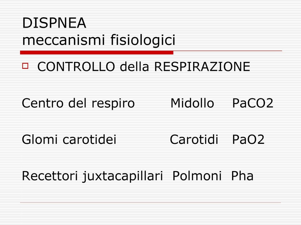 Midollo PaCO2 Glomi carotidei