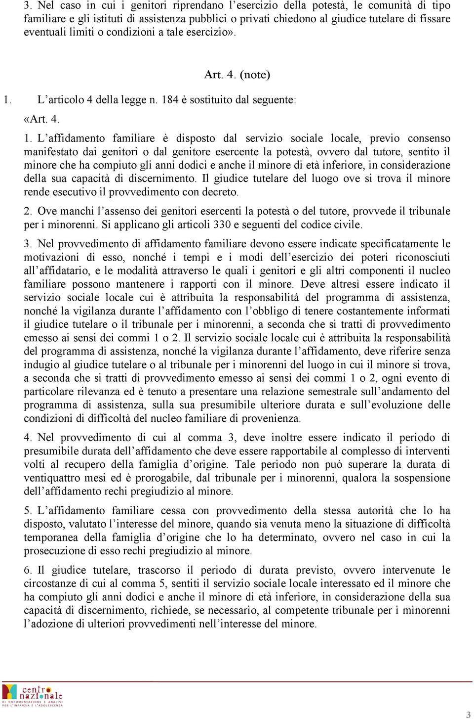 L articolo 4 della legge n. 18