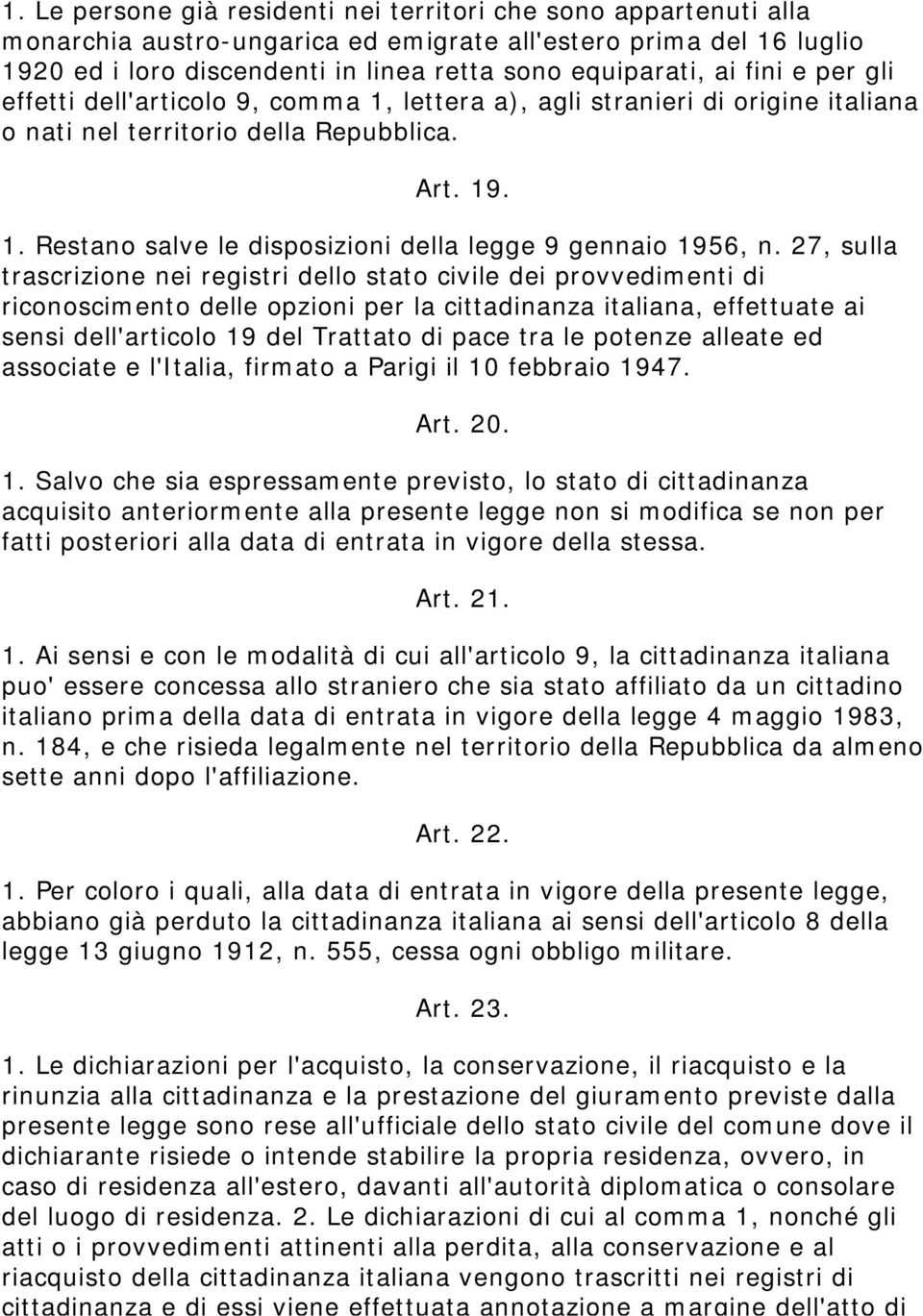 27, sulla trascrizione nei registri dello stato civile dei provvedimenti di riconoscimento delle opzioni per la cittadinanza italiana, effettuate ai sensi dell'articolo 19 del Trattato di pace tra le