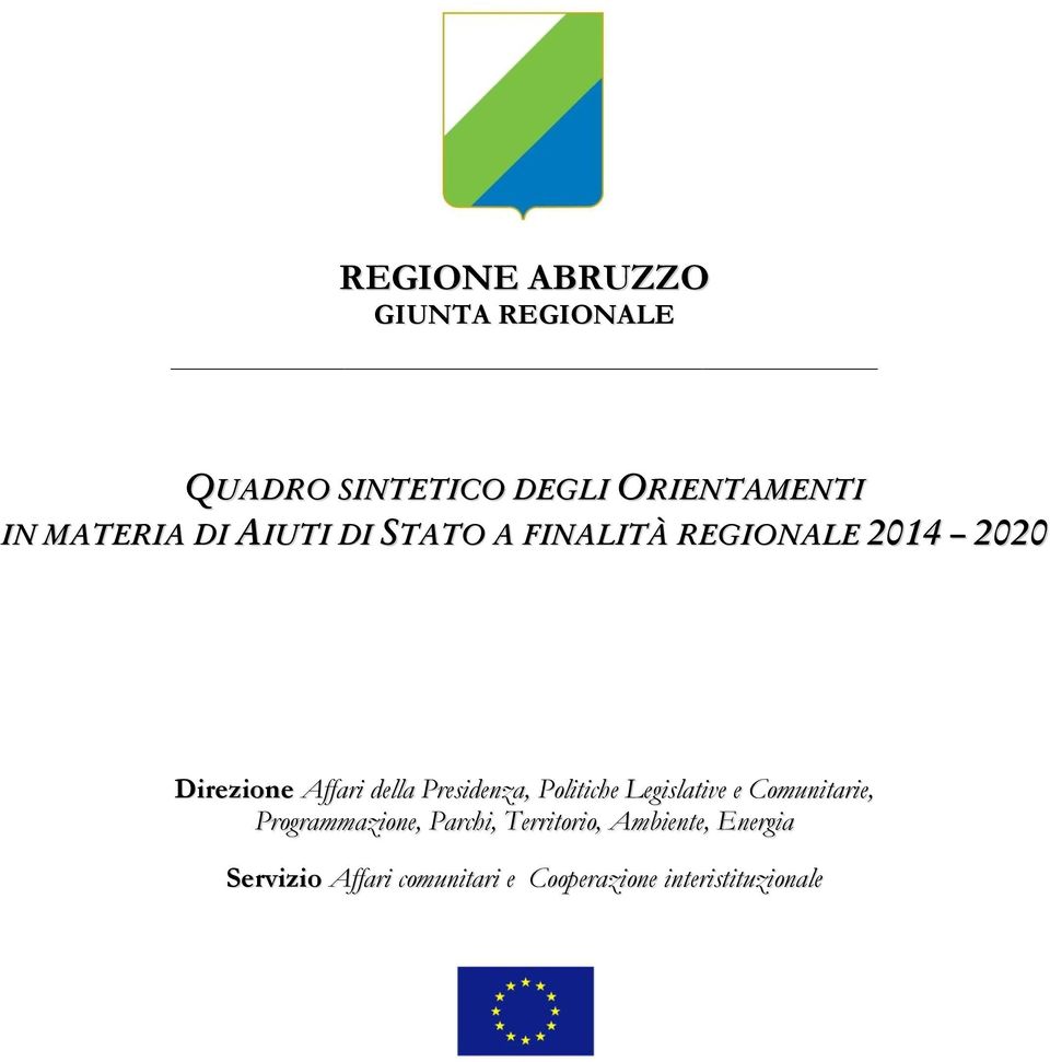 della Presidenza, Politiche Legislative e Comunitarie, Programmazione, Parchi,