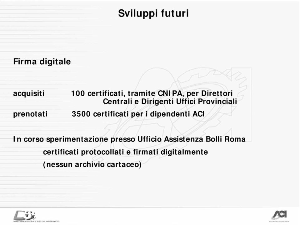 per i dipendenti ACI In corso sperimentazione presso Ufficio Assistenza Bolli