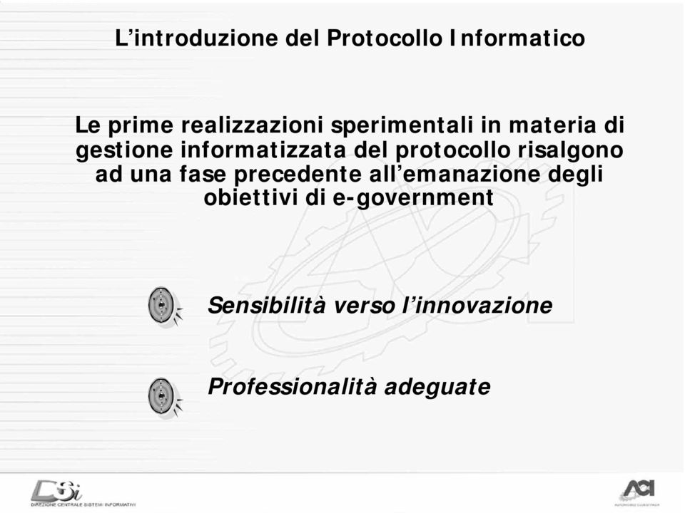 risalgono ad una fase precedente all emanazione degli obiettivi di