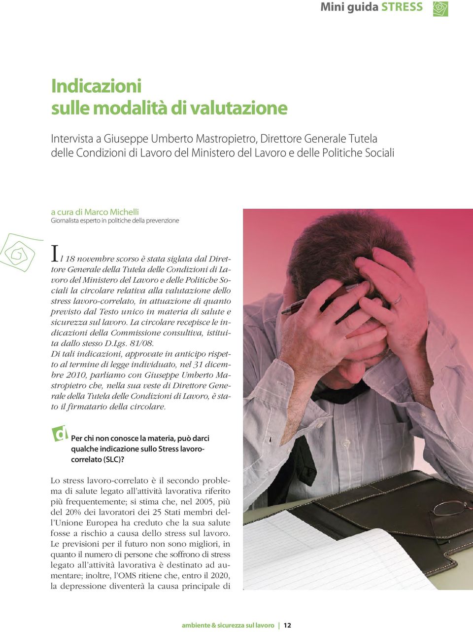 Sociali la circolare relativa alla valutazione ello stress lavoro-correlato, in attuazione i quanto previsto al Testo unico in materia i salute e sicurezza sul lavoro.