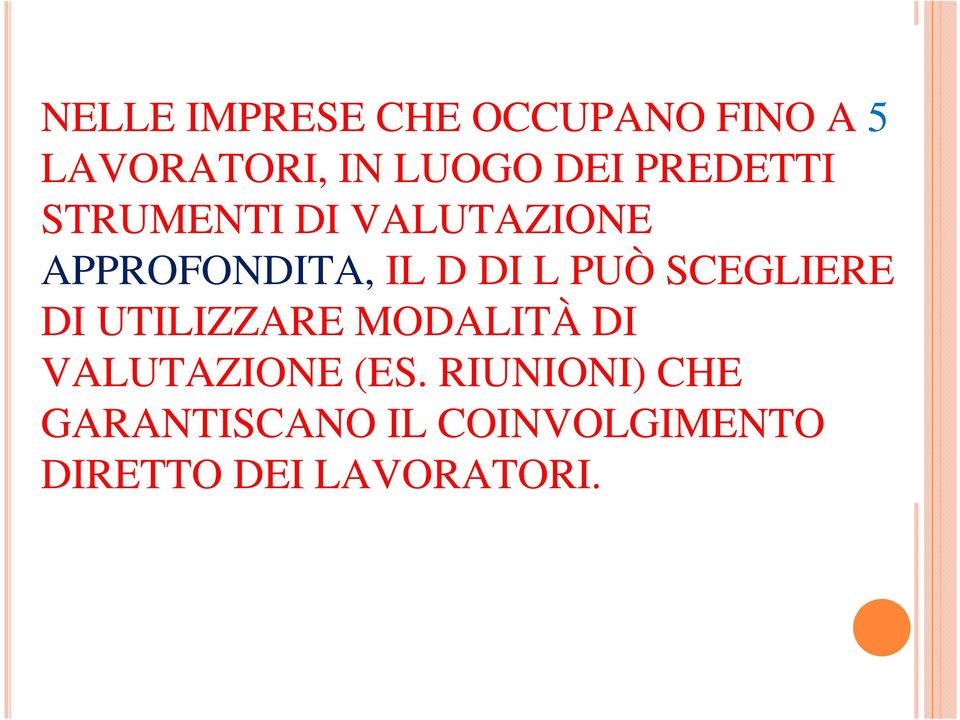 PUÒ SCEGLIERE DI UTILIZZARE MODALITÀ DI VALUTAZIONE (ES.