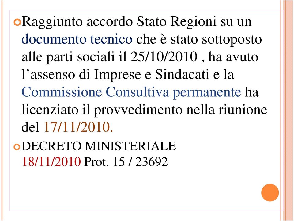 e Sindacati e la Commissione Consultiva permanente ha licenziato il