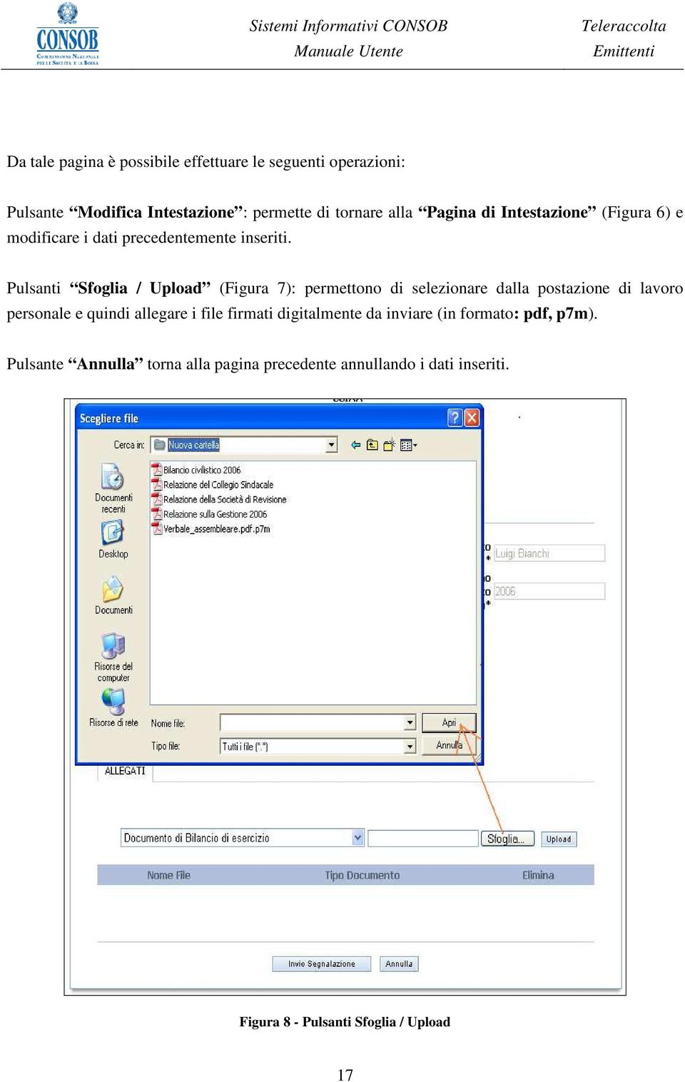 Pulsanti Sfglia / Uplad (Figura 7): permettn di selezinare dalla pstazine di lavr persnale e quindi allegare i file