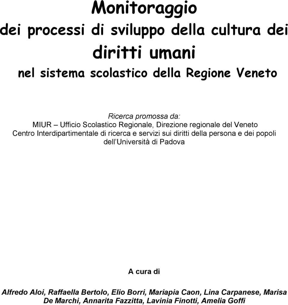 ricerca e servizi sui diritti della persona e dei popoli dell Università di Padova A cura di Alfredo Aloi, Raffaella