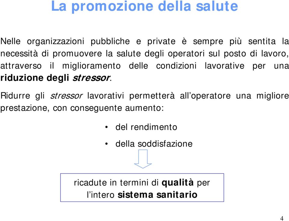 per una riduzione degli stressor.