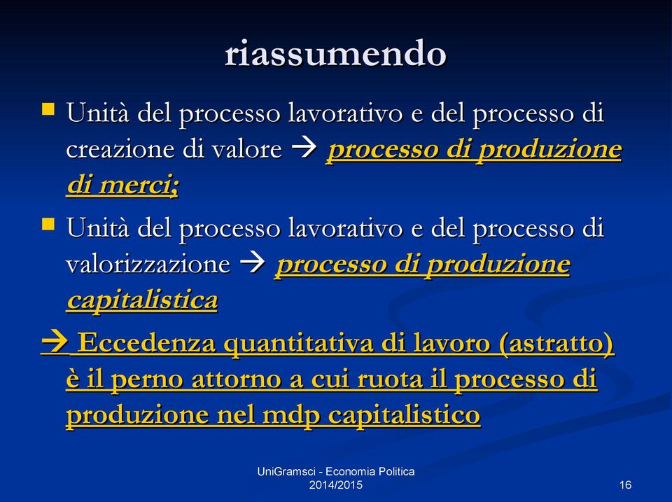 valorizzazione processo di produzione capitalistica Eccedenza quantitativa di lavoro