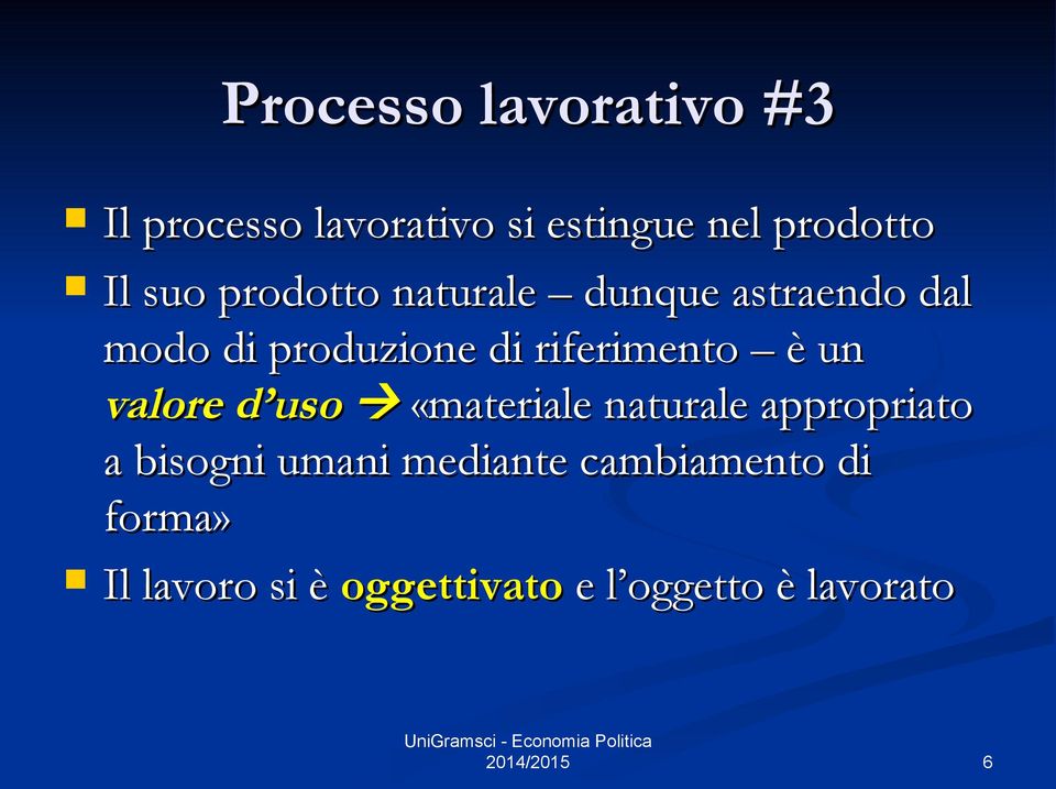 riferimento è un valore d uso «materiale naturale appropriato a bisogni